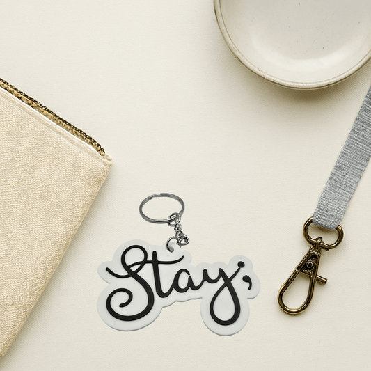Stay Semicolon Keychain - Erratically Eccentric Creations